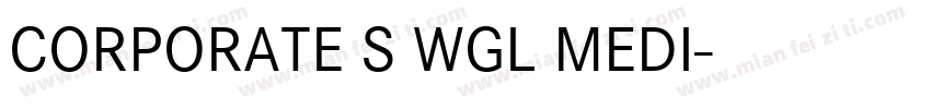 CORPORATE S WGL MEDI字体转换